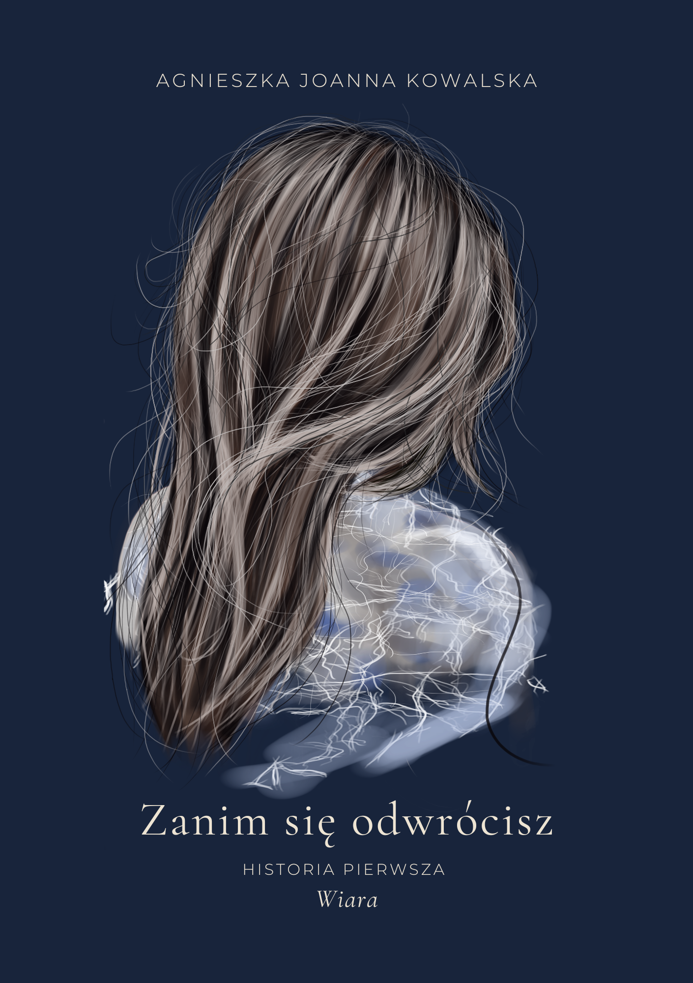 Okładka książki „Zanim się odwrócisz” Agnieszki Joanny Kowalskiej – Historia pierwsza: Wiara